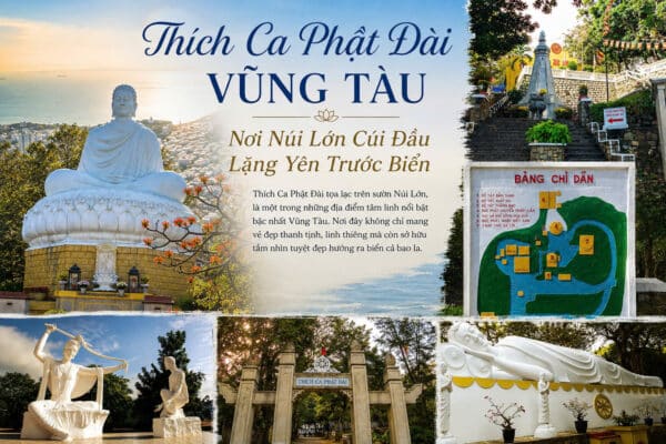 Thích Ca Phật Đài Vũng Tàu - Nơi Núi Lớn Cúi Đầu Lặng Yên Trước Biển